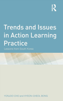 Trends and Issues in Action Learning Practice : Lessons from South Korea