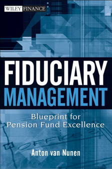 Fiduciary Management : Blueprint for Pension Fund Excellence