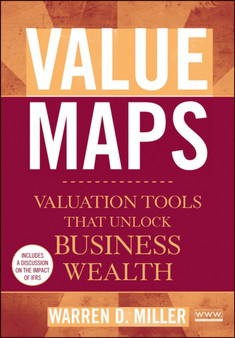 Value Maps : Valuation Tools That Unlock Business Wealth