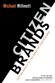 Citizen Brands : Putting Society at the Heart of your Business