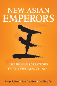New Asian Emperors : The Business Strategies of the Overseas Chinese