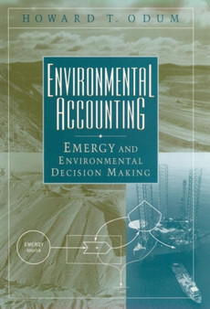 Environmental Accounting : Emergy and Environmental Decision Making