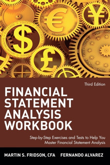 Financial Statement Analysis Workbook : Step-by-Step Exercises and Tests to Help You Master Financial Statement Analysis