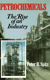 Petrochemicals : The Rise Of An Industry