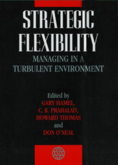 Strategic Flexibility : Managing in a Turbulent Environment