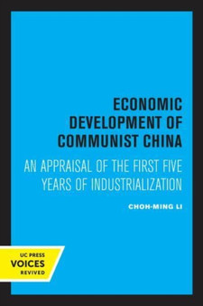 Economic Development of Communist China : An Appraisal of the First Five Years of Industrialization