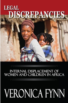 Legal Discrepancies : Internal Displacement of Women and Children in Africa