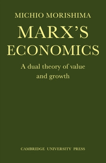 Marx's Economics : A Dual Theory of Value and Growth