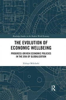 The Evolution of Economic Wellbeing : Progress-Driven Economic Policies in the Era of Globalization