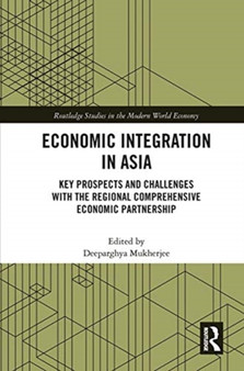 Economic Integration in Asia : Key Prospects and Challenges with the Regional Comprehensive Economic Partnership