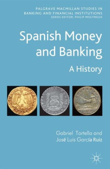 Spanish Money and Banking : A History
