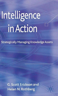 Intelligence in Action : Strategically Managing Knowledge Assets