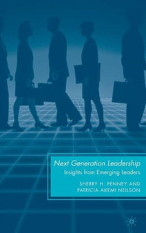Next Generation Leadership : Insights from Emerging Leaders