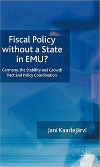 Fiscal Policy Without a State in EMU? : Germany, the Stability and Growth Pact and Policy Coordination