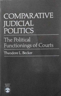 Comparative Judicial Politics : The Political Functionings of Courts