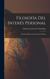 Filosofia Del Interes Personal : Tratado Didactico De Economia Politica