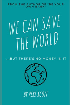 We Can Save The World : ..but there's no money in it