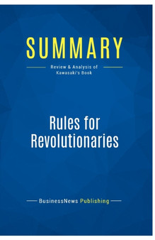Summary : Rules for Revolutionaries:Review and Analysis of Kawasaki's Book