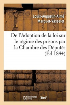 de l'Adoption de la Loi Sur Le Regime Des Prisons Par La Chambre Des Deputes