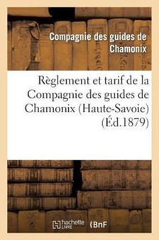 Reglement Et Tarif de la Compagnie Des Guides de Chamonix (Haute-Savoie)
