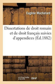 Dissertations de Droit Romain Et de Droit Francais Suivies d'Appendices