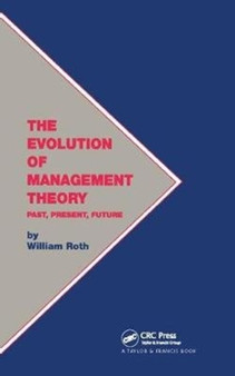 The Evolution of Management Theory : Past, Present, Future