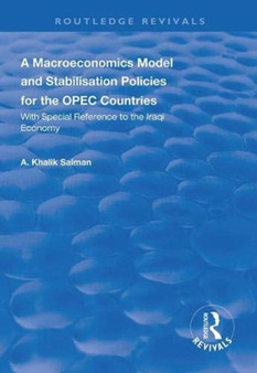 A Macroeconomics Model and Stabilisation Policies for the OPEC Countries : With Special Reference to the Iraqi Economy