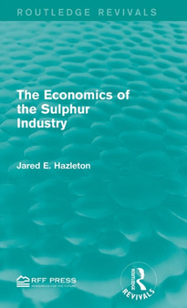 The Economics of the Sulphur Industry