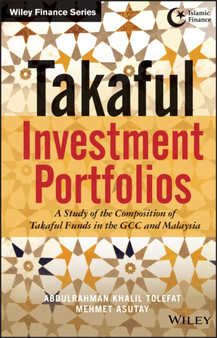 Takaful Investment Portfolios : A Study of the Composition of Takaful Funds in the GCC and Malaysia