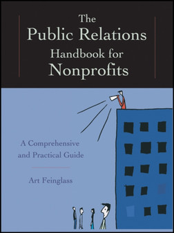 The Public Relations Handbook for Nonprofits : A Comprehensive and Practical Guide