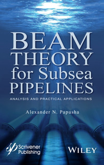 Beam Theory for Subsea Pipelines : Analysis and Practical Applications