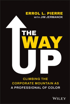 The Way Up : Climbing the Corporate Mountain as a Professional of Color