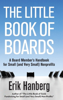 The Little Book of Boards : A Board Member's Handbook for Small (and Very Small) Nonprofits : 3