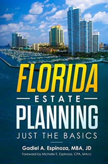 Florida Estate Planning : Just the Basics