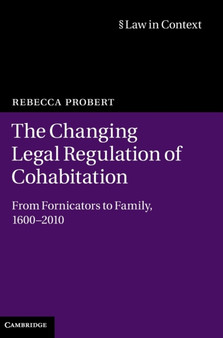 The Changing Legal Regulation of Cohabitation : From Fornicators to Family, 1600-2010