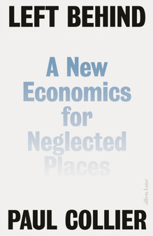 Left Behind : A New Economics for Neglected Places