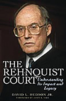 The Rehnquist Court : Understanding Its Impact and Legacy