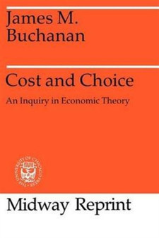 Cost and Choice : An Inquiry in Economic Theory
