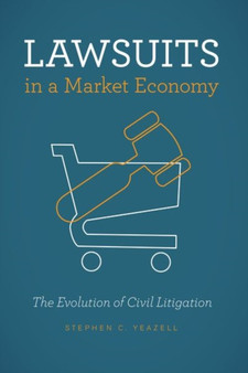 Lawsuits in a Market Economy : The Evolution of Civil Litigation
