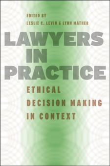 Lawyers in Practice : Ethical Decision Making in Context