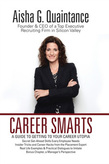 Career Smarts : A Guide to Getting to Your Career Utopia