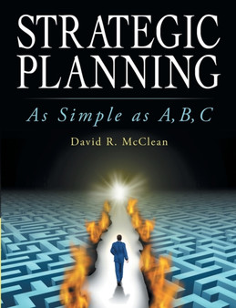 Strategic Planning : As Simple as A, B, C