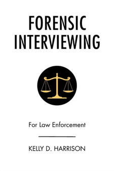 Forensic Interviewing : For Law Enforcement