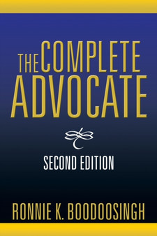 The Complete Advocate : Second Edition