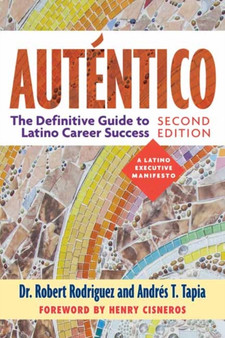 Autentico, Second Edition : The Definitive Guide to Latino Success