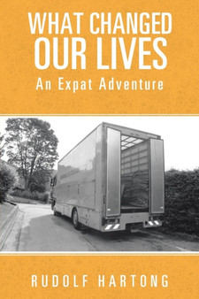 What Changed Our Lives : An Expat Adventure