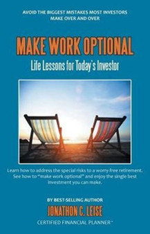 Make Work Optional : Life Lessons for Today's Investor