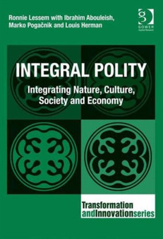 Integral Polity : Integrating Nature, Culture, Society and Economy