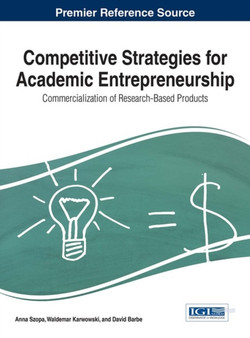 Competitive Strategies for Academic Entrepreneurship : Commercialization of Research-Based Products
