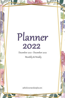 Planner 2022 : Monthly and Weekly